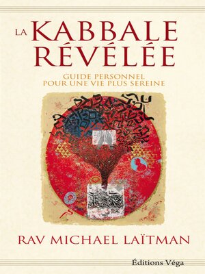 cover image of La Kabbale révélée--Guide personnel pour une vie plus sereine